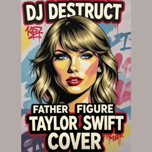 Episode 96: Dj Destruct vs Taylor Swift - Father Figure (Destructs Hardstyle Cover)