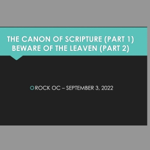 Episode 124: The Canon of Scripture (Part 1) & Beware of the Leaven of Pharisees & Sadducees (Part 2)