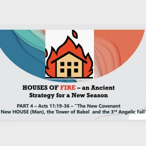 Episode 150: Acts 11: 19-24 - The New Covenant - One New House (Man) - Tower of Babel - 3rd Angelic Fall
