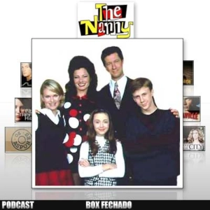 Podcast Box Fechado - 024 - The Nanny