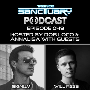 Trance Sanctuary Podcast Episode: 049 with Signum & Will Rees