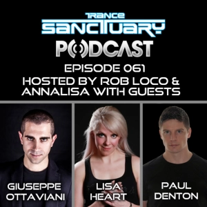 Trance Sanctuary Podcast Episode 061 with Giuseppe Ottaviani, Paul Denton & Lisa Heart