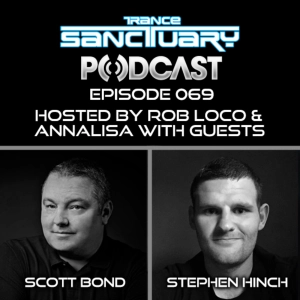 Trance Sanctuary Podcast Episode 069 with Scott Bond + Stephen Hinch