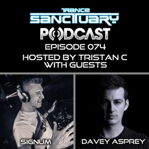 Trance Sanctuary Podcast 074 with Signum & Davey Asprey