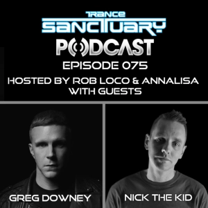 Trance Sanctuary Podcast 075 with Greg Downey & Nick The Kid
