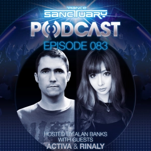 Trance Sanctuary Podcast 083 with Activa & Rinaly