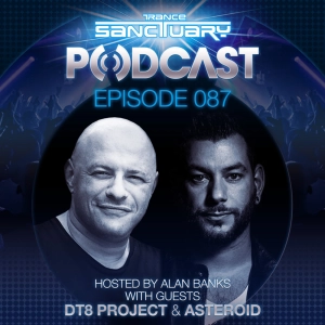 Trance Sanctuary Podcast 087 with DT8 Project & Asteroid