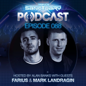 Trance Sanctuary Podcast 088 with Farius & Mark Landragin