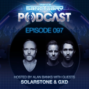 Episode 97: Trance Sanctuary Podcast 097 with Solarstone mix & interview + GXD
