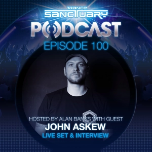 Episode 100: Trance Sanctuary Podcast 100 with John Askew