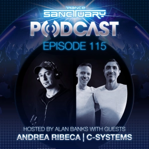 Episode 115: Trance Sanctuary Podcast 115 with Andrea Ribeca and C-Systems