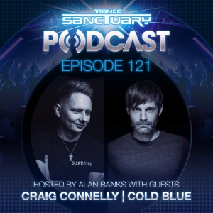 Episode 121: Trance Sanctuary Podcast 121 with Craig Connelly & Cold Blue