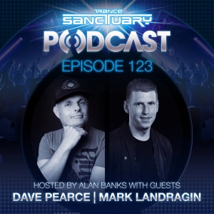 Episode 123: Trance Sanctuary Podcast 123 with Dave Pearce and Mark Landragin