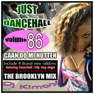 Dj Kimoni JUST DANCEHALL Volume 86 (CAAN DO MI NUTTEN) Brooklyn Mix (1 CD) 5-1-13.mp3