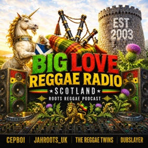 Episode 221: Big Love Reggae Radio Scotland Presents The Lions