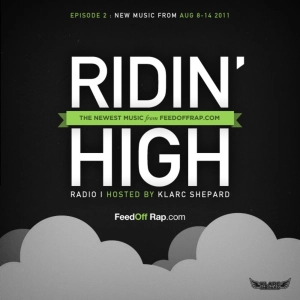 FeedOffRap.com Presents Ridin' High Radio Hosted by DJ Klarc Shepard [Episode 02]