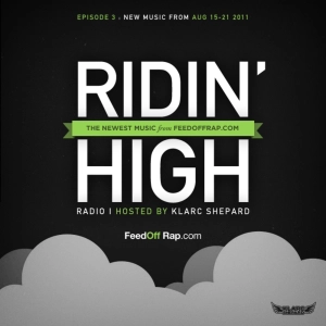 FeedOffRap.com Presents Ridin' High Radio Hosted by DJ Klarc Shepard [Episode 03]