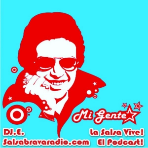 Mi Gente! El Podcast! De Salsa Brava Radio Pa' el Mundo Entero!