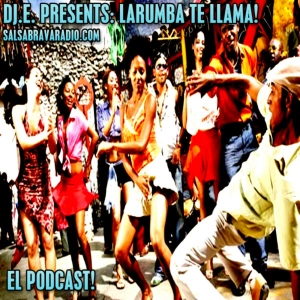 DJ.E. Presenta: La Rumba Te Llama! El Podcast!