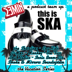 Episode 2206: Vacation : This Is Ska