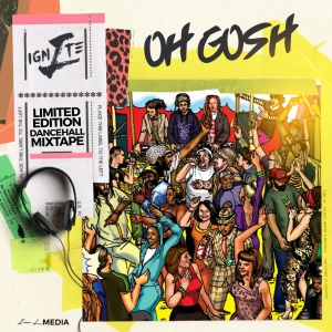 Oh Gosh Dancehall 2018