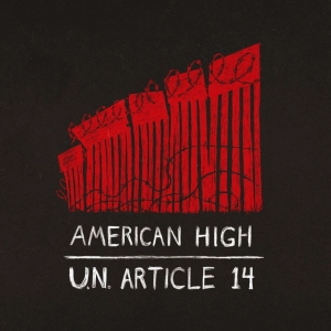 FEATURED REVIEW - American High 'U.N. Article 14'