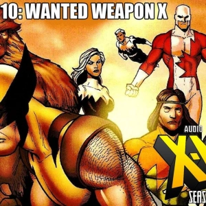 Episode 10: S2 Episode 10: Wanted Weapon X