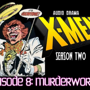 Episode 8: S2 Episode 8: Murderworld