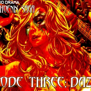 Episode 13: Dark Phoenix Saga Episode 3: Dazzler