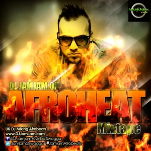 AfroHeat Mixtape ( Afrobeats mixed by DJ JamJam )