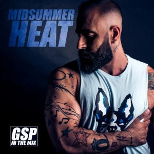 GSP In The Mix: MidSummer Heat