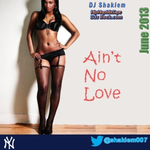 Ain't No Love -- June 2013