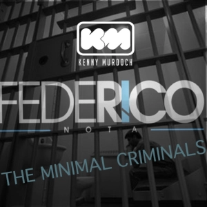 The Minimal Criminals [Episode 10] Kenny Murdoch Guest Mix]