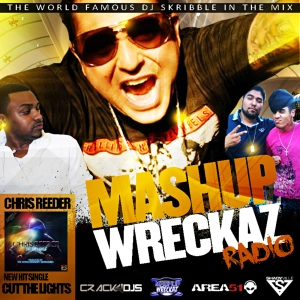 Mashup Wreckaz Episode #6 Hosted by DJ Skribble & Chris Reeder