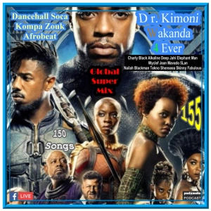 Dr Kimoni JUST DANCEHALL SOCA  KOMPA ZOUK AFROBEAT Volume 156 (Wakanda Forever)  3-23-18