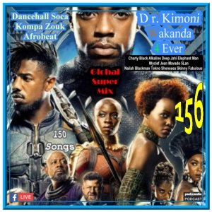 Dr Kimoni JUST DANCEHALL SOCA  KOMPA ZOUK AFROBEAT Volume 156 (Wakanda Forever)  3-23-18