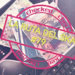 Episode 79: La Ruta del Ska Episodio # 79