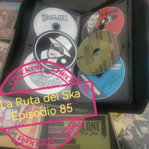 Episode 85:  La Ruta del Ska Episodio 85