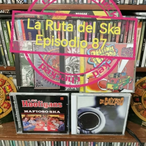 Episode 87: La Ruta del Ska Episodio 87