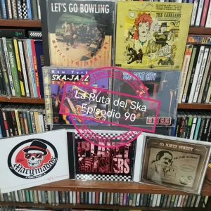 Episode 90: La Ruta del Ska Episodio 90