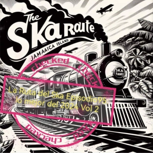 Episode 95: La Ruta del Ska Episodio 95