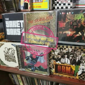 Episode 98: La Ruta del Ska Episodio 98