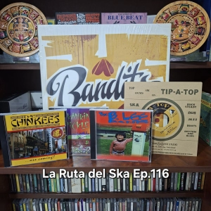 Episode 116: La Ruta del Ska Episodio 116