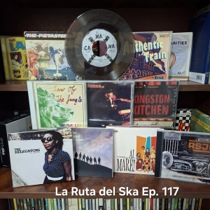 Episode 117: La Ruta del Ska Episodio 117