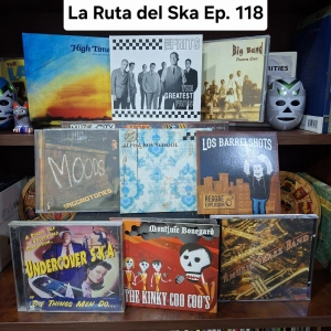 Episode 118: La Ruta del Ska Episodio 118