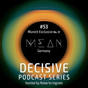 MEAN - Decisive Munich Exclusive