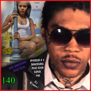 Dj Kimoni JUST DANCEHALL Plus SOCA Hosted by Vybz Kartel  Volume 140 (1 DVD) 1-18-16