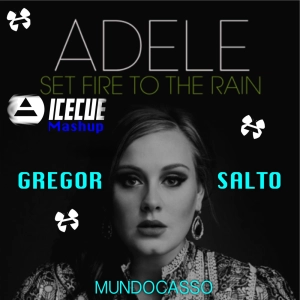 Gregor Salto & Florian T - Mundocasso Vs Adele - Set Fire To The Rain (IceCue Mashup)