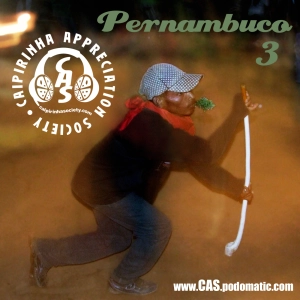 CAS 233 | Pernambuco Trilhogy, pt. 3 [RERUN]
