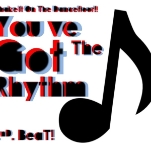 You've Got The Rhythm
